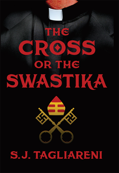 The Cross or the Swastika by S. J. Tagliareni - Click Image to Close